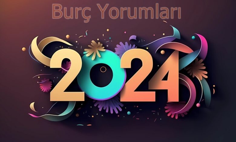 2024 burç yorumları