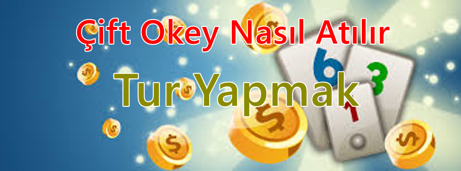 Çift okey Nasıl Atılır